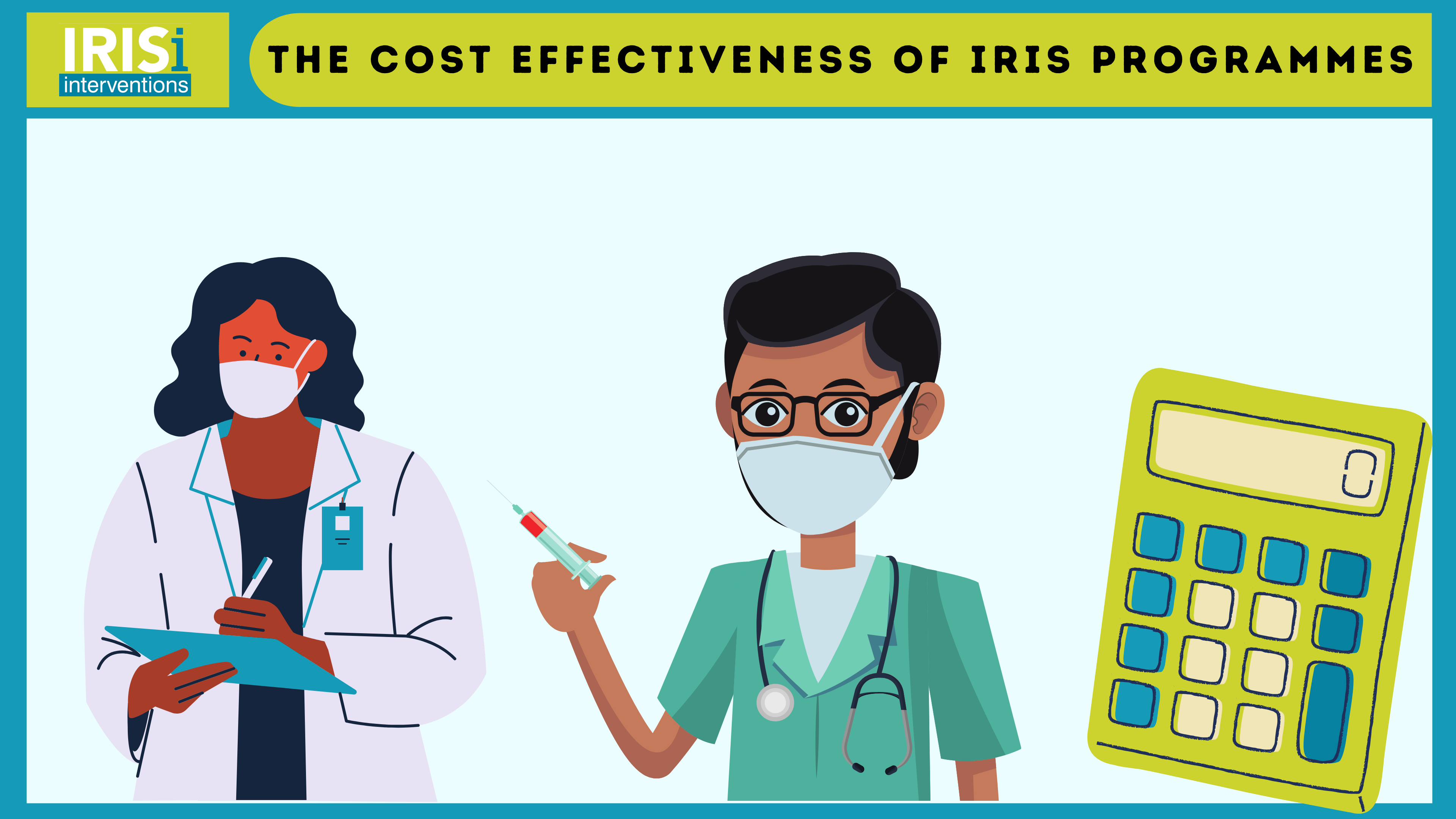 We often hear comments like “IRIS is expensive” or “We can’t afford IRIS”. To respond to this, we have produced a document to show the cost effectiveness of IRIS programmes.