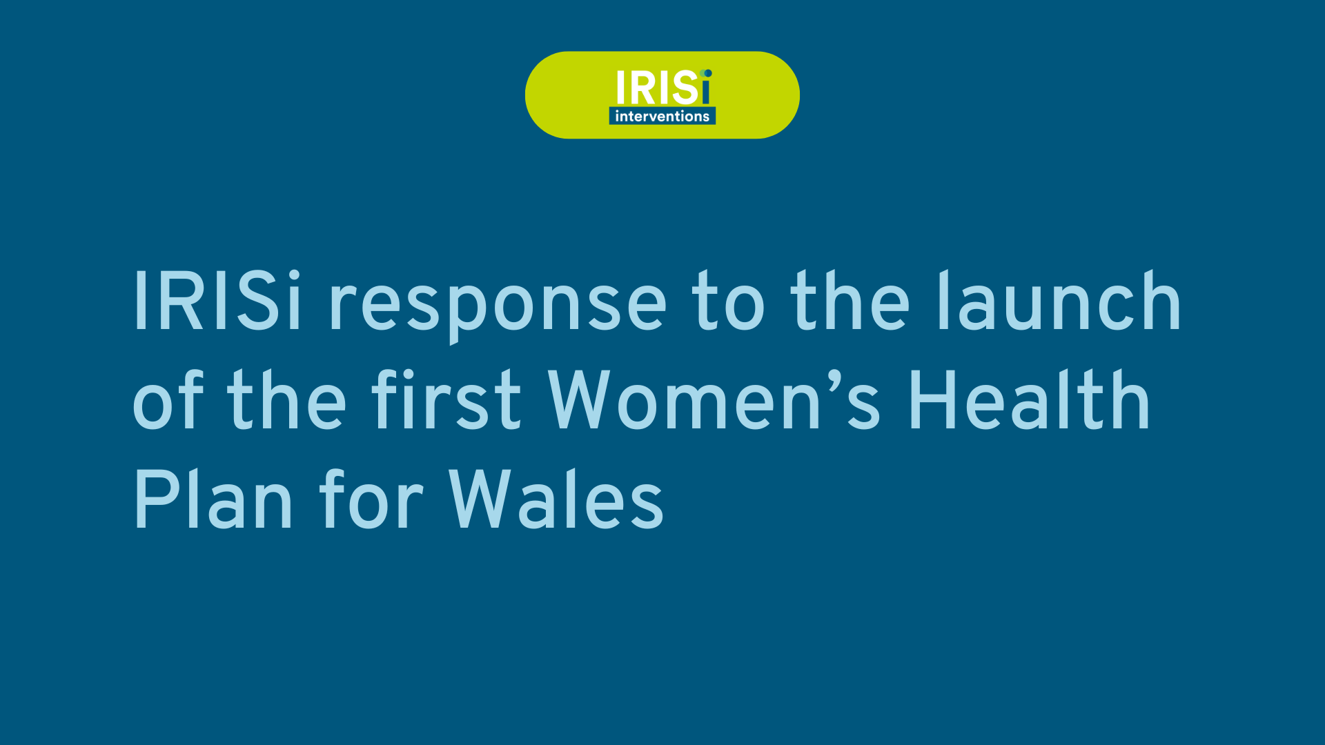 Wales’ first 10-year Women’s Health Plan tackles the gender health gap with 60 actions, including VAWG measures. IRISi urges the restoration of life-saving IRIS services for domestic abuse survivors in primary care